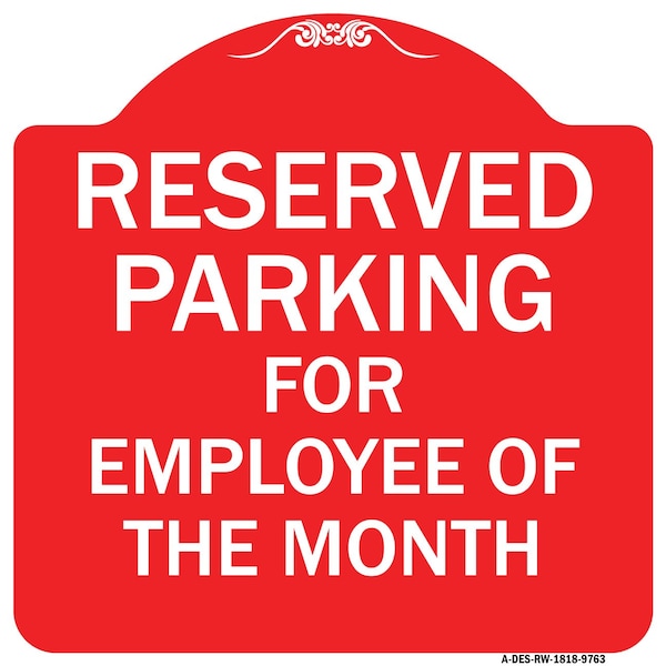 Reserved Parking For Employee Of Month Heavy-Gauge Aluminum Sign, 18" x 18", RW-1818-9763